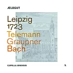 萊比錫 1723 - 泰雷曼; 格納普納; 巴赫 / 傳承合唱團 / 耶尼西斯阿卡貝拉