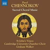 切斯諾科夫: 聖樂合唱音樂 / 聖約翰之聲 / 沃克 (指揮) / 劍橋大學室內合唱團