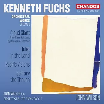 肯尼斯．富克斯: 管絃樂作品第一集 / 亞當．沃克 長笛 / 約翰．威爾森 指揮 / 倫敦小交響樂團 (SACD)