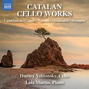 卡薩布蘭卡斯, 卡薩爾斯: 加泰羅尼亞大提琴作品 / 亞布隆斯基 (大提琴) / 萊亞馬丁 (鋼琴)(Casablancas, Casals & Others: Catalan Cello Works / Dmitry Yablonsky (cello) / Laia Martín (piano))