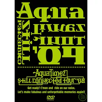 Aqua Timez / Aqua Timez still connected tour ’09 DVD