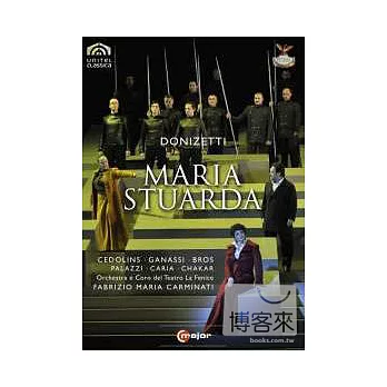 董尼采第：歌劇「瑪麗亞．斯圖亞達」/ 法布里佐．瑪麗亞．卡米納提(指揮)威尼斯鳳凰歌劇院管弦樂團 DVD