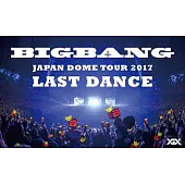 BIGBANG JAPAN DOME TOUR 2017 -LAST DANCE- <LIMITED> BD (日本進口版)
