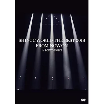 SHINee / SHINee WORLD THE BEST 2018 ~FROM NOW ON~ in TOKYO DOME (DVD)