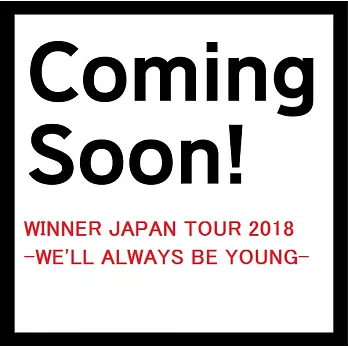 日版 WINNER JAPAN TOUR 2018 WE’LL ALWAYS BE YOUNG [BD初回生産限定版] (日本進口版)