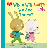 【Listen & Learn Series】Larry & Lola. What Will We See There? (電子書)