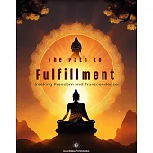 The Path to Fulfillment：Seeking Freedom and Transcendence (電子書)