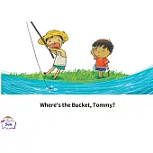 Where’s the Bucket, Tommy?英語有聲繪本 (電子書)