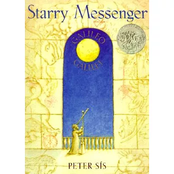 Starry messenger  : a book depicting the life of a famous scientist, mathematician, astronomer, philosopher, physicist, Galileo Galilei