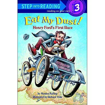 Eat My Dust! Henry Ford’s First Race（Step into Reading, Step 3）