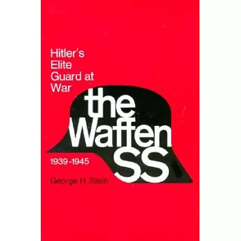 Waffen SS: Hitler’s Elite Guard at War, 1939 1945