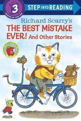 Richard Scarry’s The Best Mistake Ever! and Other Stories（Step into Reading, Step 3）