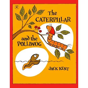 The caterpillar and the polliwog