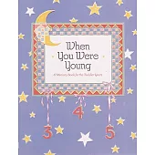 When You Were Young: A Memory Book for the Toddler Years