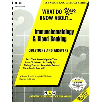 What Do You Know About Immunohematology & Blood Banking