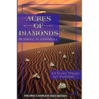 Acres of Diamonds: All Good Things Are Possible, Right Where You Are, and Now!