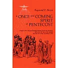A Once-And-Coming Spirit at Pentecost: Essays on the Liturgical Readings Between Easter and Pentecost, Taken from the Acts of th
