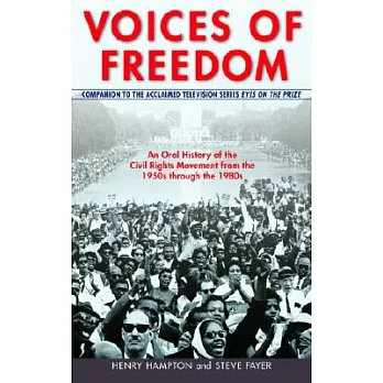 Voices of freedom : an oral history of the civil rights movement from the 1950s through the 1980s /