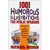 1001 Humorous Illustrations for Public Speaking: Fresh, Timely, and Compelling Illustrations for Preachers, Teachers, and Speake