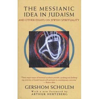 The Messianic Idea in Judaism: And Other Essays on Jewish Spirituality