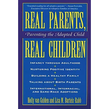Real Parents, Real Children ; Parenting the Adopted Child: Parenting the Adopted Child