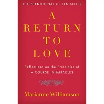 A Return to Love: Reflections on the Principles of ＂a Course in Miracles＂