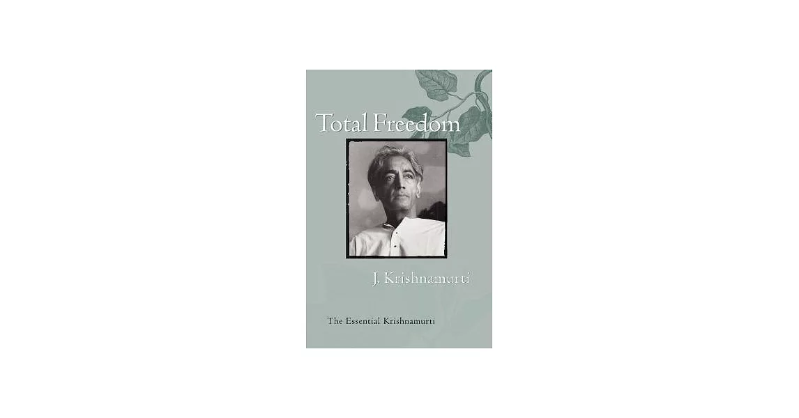博客來-Total Freedom: The Essential Krishnamurti
