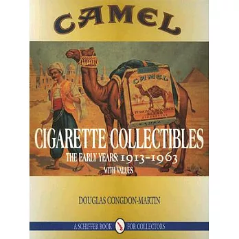 Camel Cigarette Collectibles: The Early Years : 1913-1963