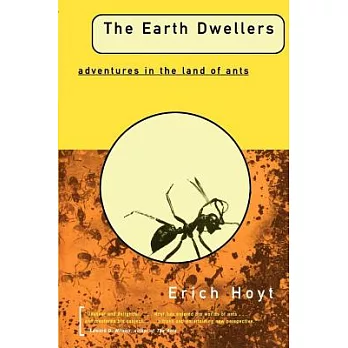 The Earth Dwellers: Adventures in the Land of Ants