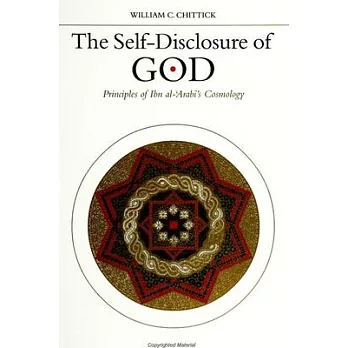 The Self-Disclosure of God: Principles of Ibn Al-’arabi’s Cosmology