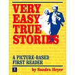 Very Easy True Stories: A Picture-Based First Reader
