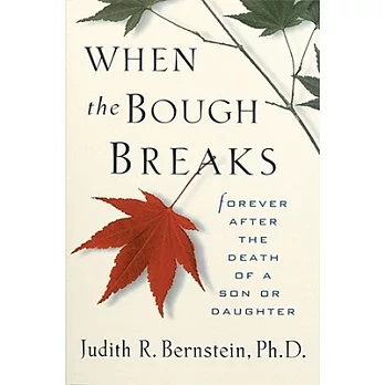 When the Bough Breaks: Forever After the Death of a Son or Daughter