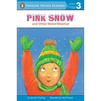 Pink Snow and Other Weird Weather（Penguin Young Readers, L3）