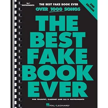 The Best Fake Book Ever: For Trumpet, Clarinet and All ＂Bb＂ Instruments