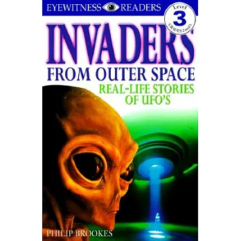 Invaders from outer space : real-life stories of UFOs /