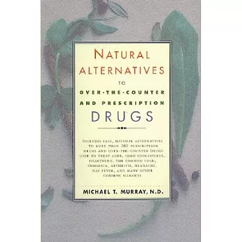 Natural Alternatives to Over-The-Counter and Prescription Drugs