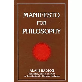 Manifesto for Philosophy: Followed by Two Essays: ＂the (Re)Turn of Philosophy Itself＂ and ＂Definition of Philosophy＂