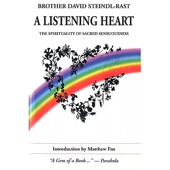 A Listening Heart: The Spirituality of Sacred Sensuousness