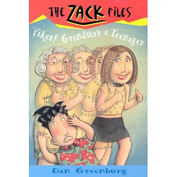Zack Files 17: Yikes! Grandma’s a Teenager