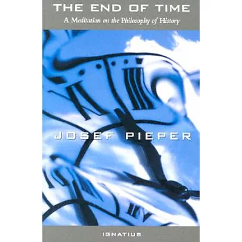 End of Time: A Meditation on the Philosophy of History