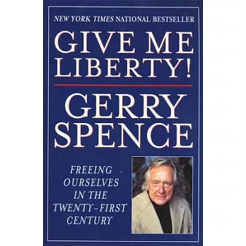 Give Me Liberty!: Freeing Ourselves in the Twenty-First Century