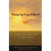 Playing It by Heart: Taking Care of Yourself No Matter What