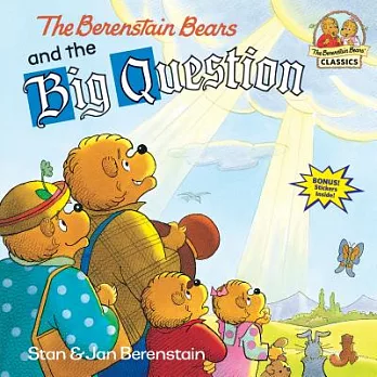 The Berenstain Bears and the big question /
