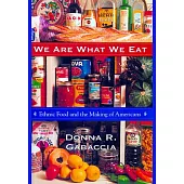 We Are What We Eat: Ethnic Food and the Making of Americans