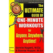 Gotta Minute?: The Ultimate Guide of 1 Minute Workouts for Anyone, Anywhere, Anytime!