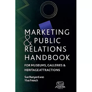The Marketing and Public Relations Handbook for Museums, Galleries and Heritage Attractions