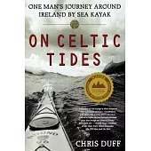 On Celtic Tides: One Man’s Journey Around Ireland by Sea Kayak