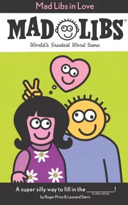Mad Libs in Love: World’s Greatest Word Game