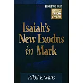 Isaiah’s New Exodus in Mark