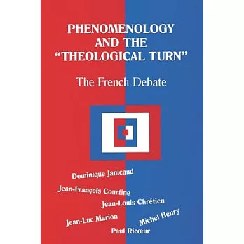 Phenomenology and the Theological Turn: The French Debate
